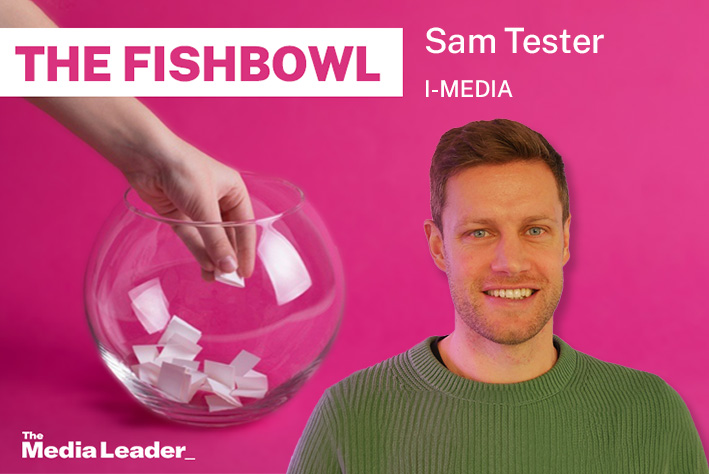 The Fishbowl: Sam Tester, i-media